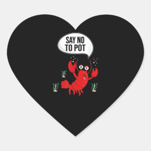 Funny Say No To Pot Anti Drug Cute Lobster Gift Heart Sticker
