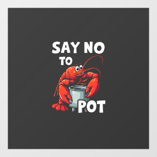 Funny Say No to Pot with Crab Lobster 