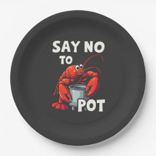 Funny Say No to Pot with Crab Lobster  Paper Plate