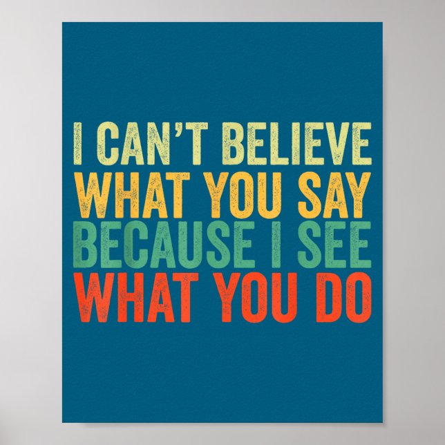 Funny Say You I Believe Can't You I What What Beca Poster (Front)