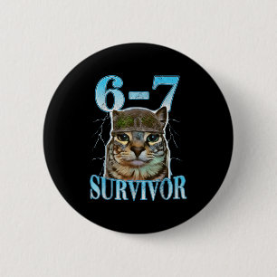 Funny Saying 67 Cats Tummy Ache Survivor Cat Meme 6 Cm Round Badge