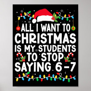 Funny Saying 6 7 67 Six Seven Students Teacher Chr Poster