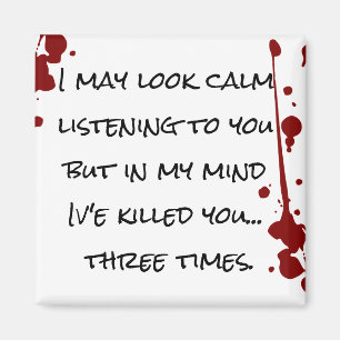 Funny Saying About Annoying People Magnet