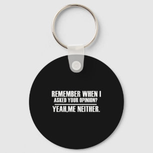 Funny Saying & Funnywith Sayings Remember When Key Ring