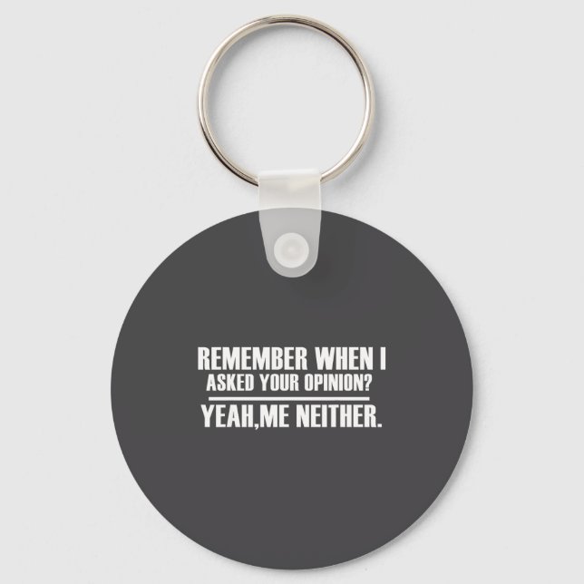 Funny Saying &amp; Funnywith Sayings Remember When Key Ring (Front)