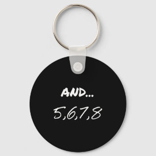 Funny Saying And 5, 6, 7, 8, Dance Theatre Dancing Key Ring