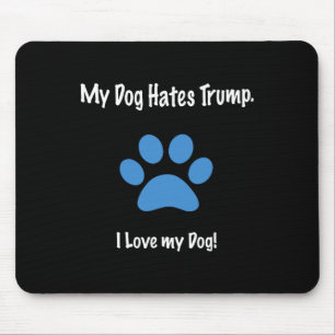 Funny Saying Anti Trump Shirt Dog Lovers Quote 86 Mouse Pad