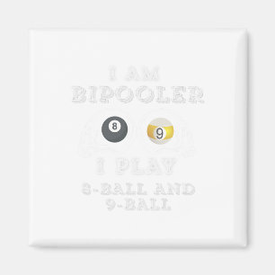 Funny Saying Bipooler Play 8-ball And 9-ball Men W Magnet