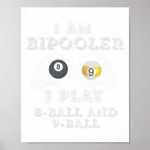 Funny Saying Bipooler Play 8-ball And 9-ball Men W Poster