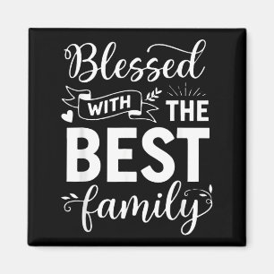 Funny Saying Blessed With The Family Sarcastic Magnet