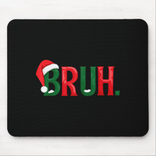 Funny Saying Bruh Meme Matching Teens Boys Men Chr Mouse Pad