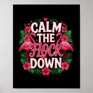Funny Saying Calm The Flock Down Sarcastic Poster