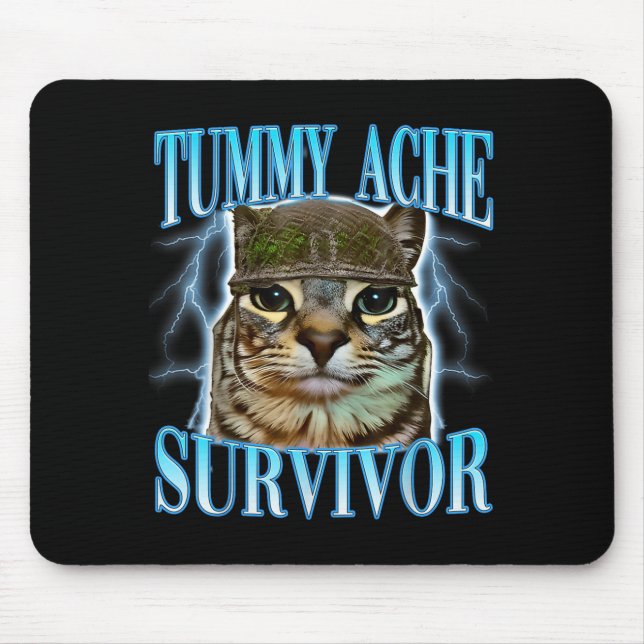 Funny Saying Cats Tummy Ache Survivor Cat Meme Hum Mouse Pad (Front)