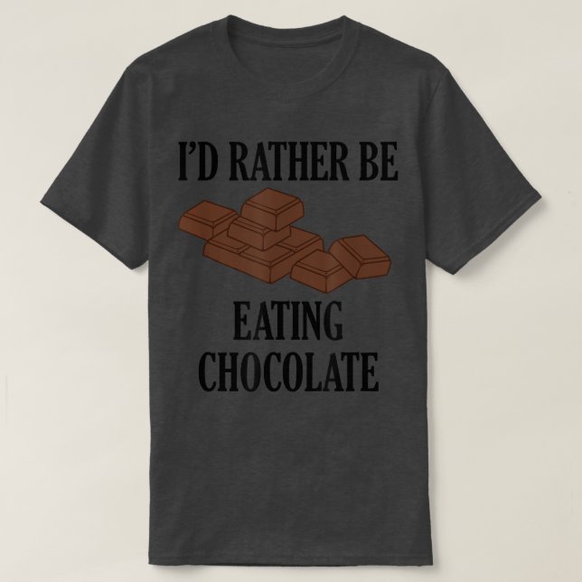 Funny Saying Chocolate Cocoa Chocolatier  T-Shirt (Design Front)