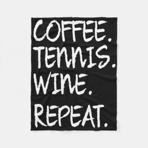 Funny Saying Coffee Tennis Wine Repeat Women Men Fleece Blanket