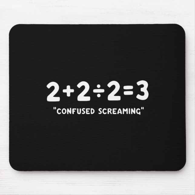 Funny Saying Confused Screaming Mathematics School Mouse Pad (Front)
