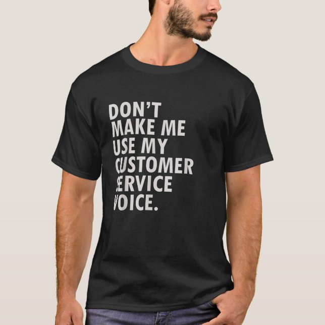 Funny Saying Customer Service Retail Worker T-Shirt (Front)