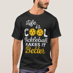 Funny Saying Dink Life Is Cool Pickleball Makes It T-Shirt