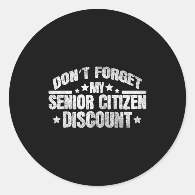 Funny Saying Don't Forget My Senior Grandpa Dad Me Classic Round Sticker (Front)
