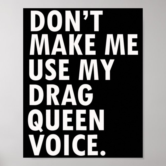 Funny Saying Drag Queen Gag Gift Gay Lgbt Gift  Poster (Front)