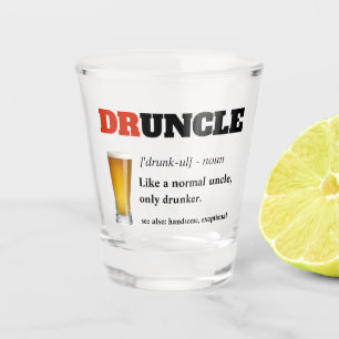 Funny Saying - Druncle Funny Uncle Shot Glass