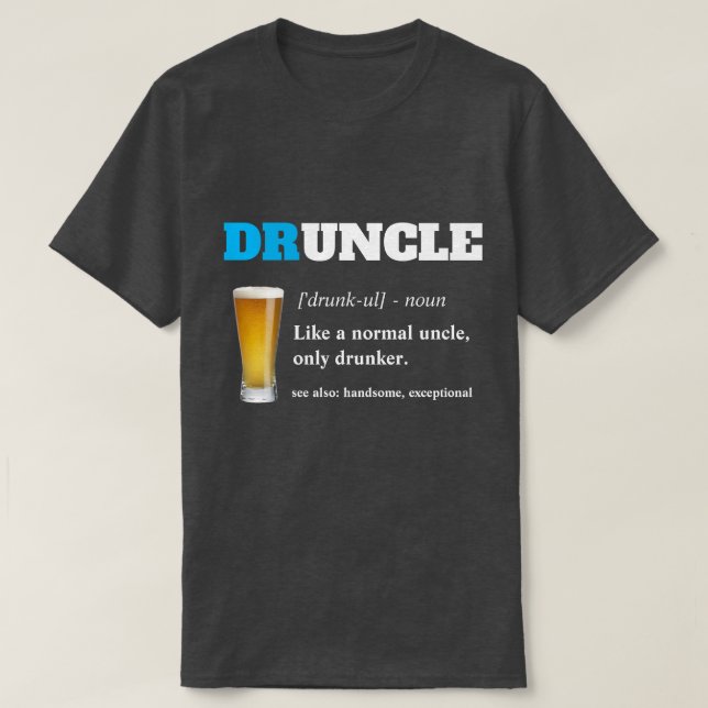 Funny Saying - Druncle Funny Uncle T-Shirt (Design Front)
