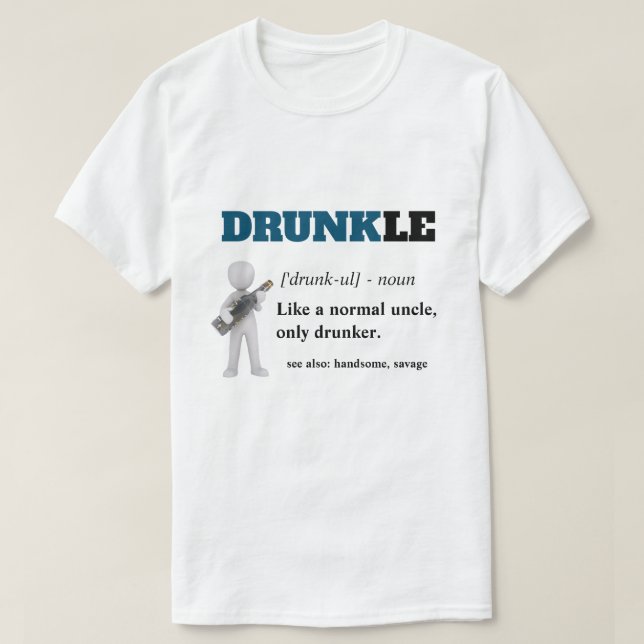 Funny Saying - Drunkle Funny Uncle T-Shirt (Design Front)