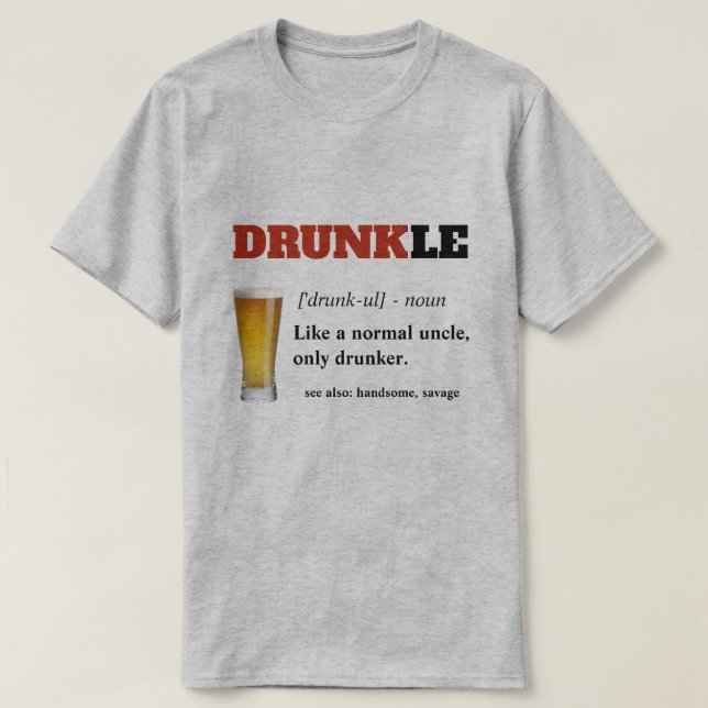 Funny Saying - Drunkle Funny Uncle T-Shirt (Design Front)