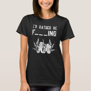 Funny Saying Farmer T-Shirt