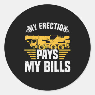 Funny Saying For Crane Operator, Mobile Crane, Veh Classic Round Sticker