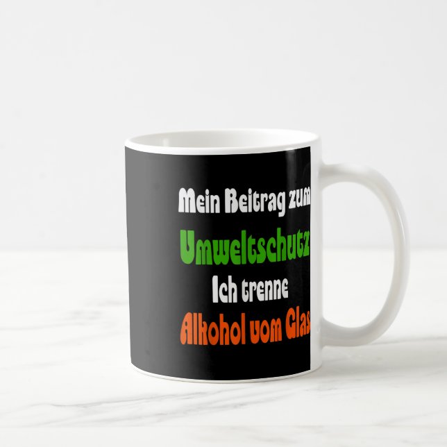 Funny Saying For Environmental Protection, Alcohol Coffee Mug (Right)