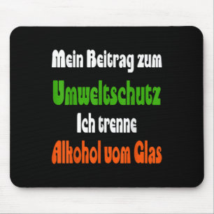 Funny Saying For Environmental Protection, Alcohol Mouse Pad