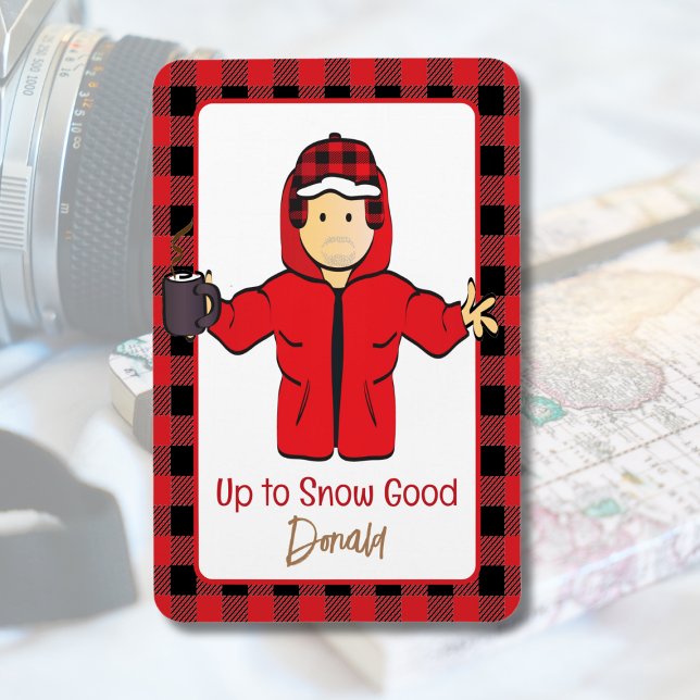 Funny Saying for Him Winter Snow Alaskan Vacation  Magnet (Creator Uploaded)