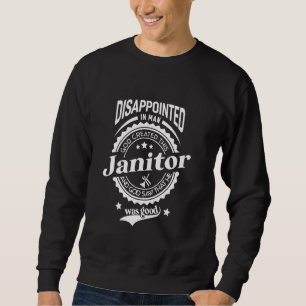 Funny Saying For Profession Janitor Sweatshirt