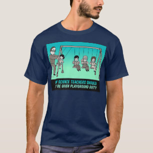 Funny Saying for Science Teachers Premium 426 T-Shirt
