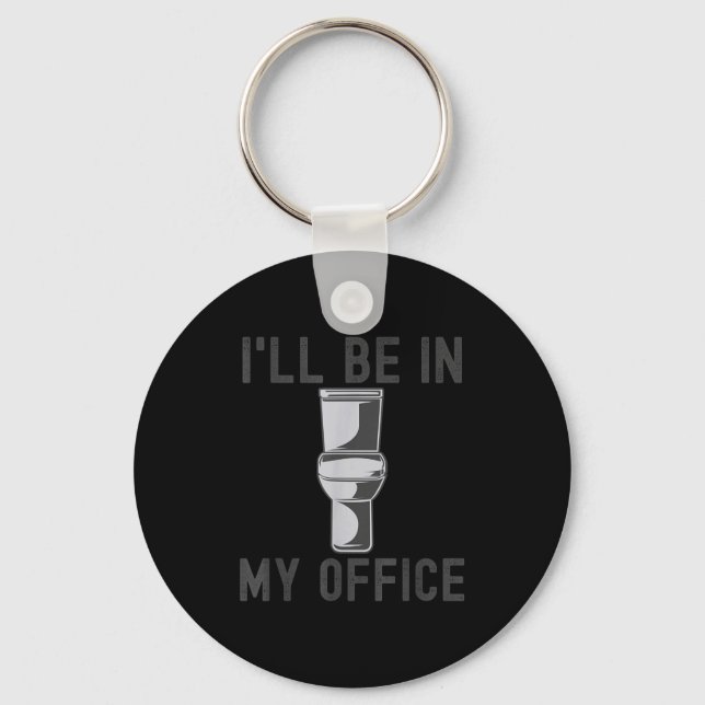 Funny Saying Gift Tee I'll Be In My Office Humor J Key Ring (Front)