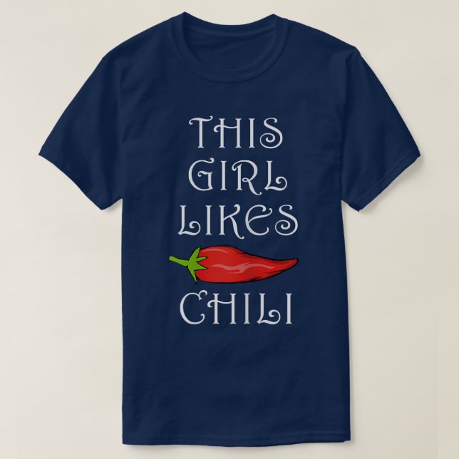 Funny Saying Girl Likes Chilli Meican Food  T-Shirt (Design Front)