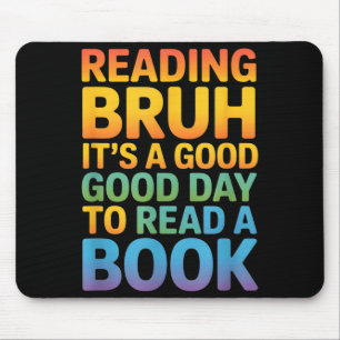 Funny saying good day read book rainbow mouse pad
