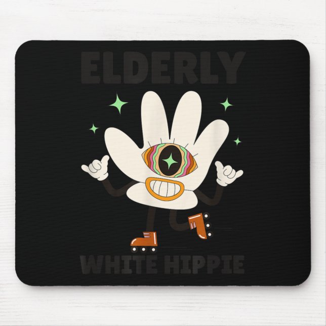 Funny Saying Groovy Elderly White Hipe  Mouse Pad (Front)