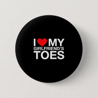 Funny saying heart my girlfriend toes sarcastic  6 cm round badge