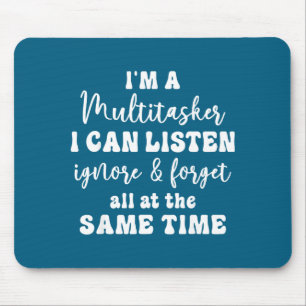 Funny Saying Humorous Multitask Funny Sarcastic Qu Mouse Pad