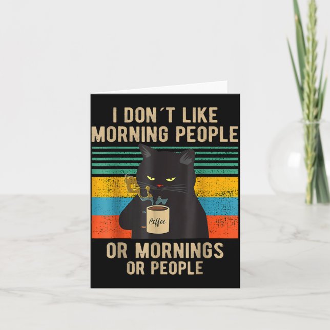 Funny Saying I Don't Like Morning People Or Mornin Card (Front)