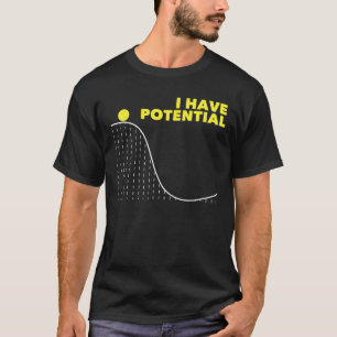 Funny Saying I Have Potential Physics Teacher Scho T-Shirt