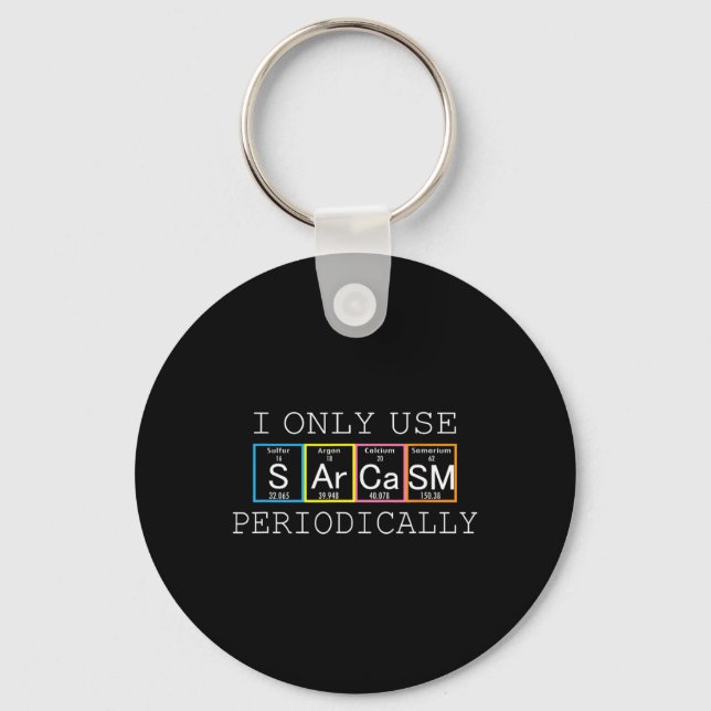 Funny Saying I Only Use Sarcasm Periodically Men W Key Ring (Front)