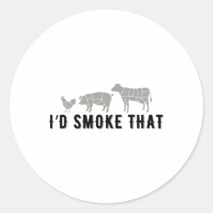 Funny Saying I Would Smoke That Bbq Joke Party Fun Classic Round Sticker
