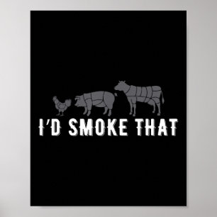 Funny Saying I Would Smoke That Bbq Joke Party Fun Poster
