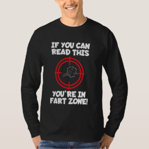 Funny Saying If You Can Read This You Are In Fart T-Shirt