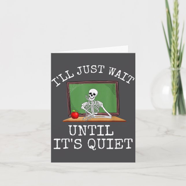 Funny Saying I'll Just Wait Until It's Quiet Women Card (Front)
