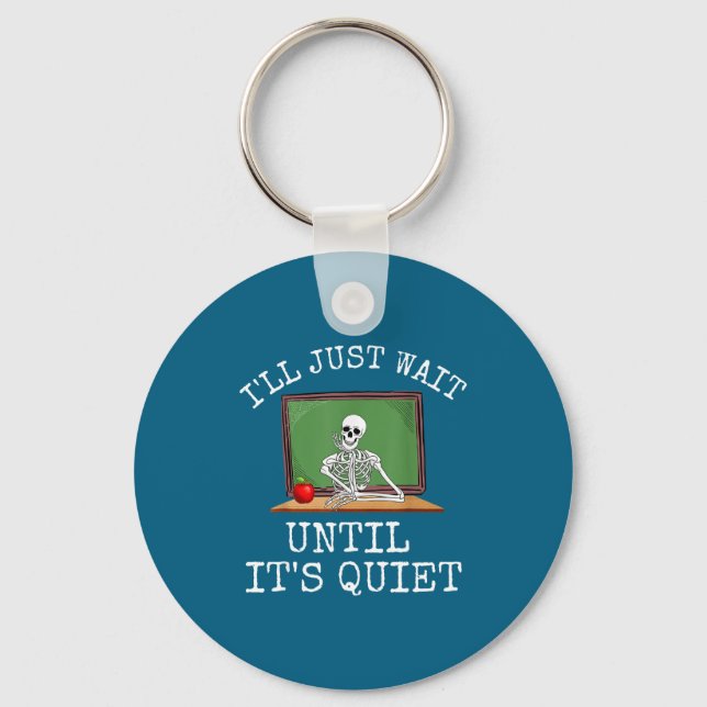 Funny Saying I'll Just Wait Until It's Quiet Women Key Ring (Front)