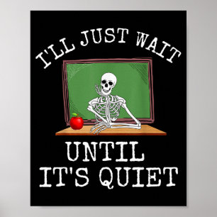 Funny Saying I'll Just Wait Until It's Quiet Women Poster